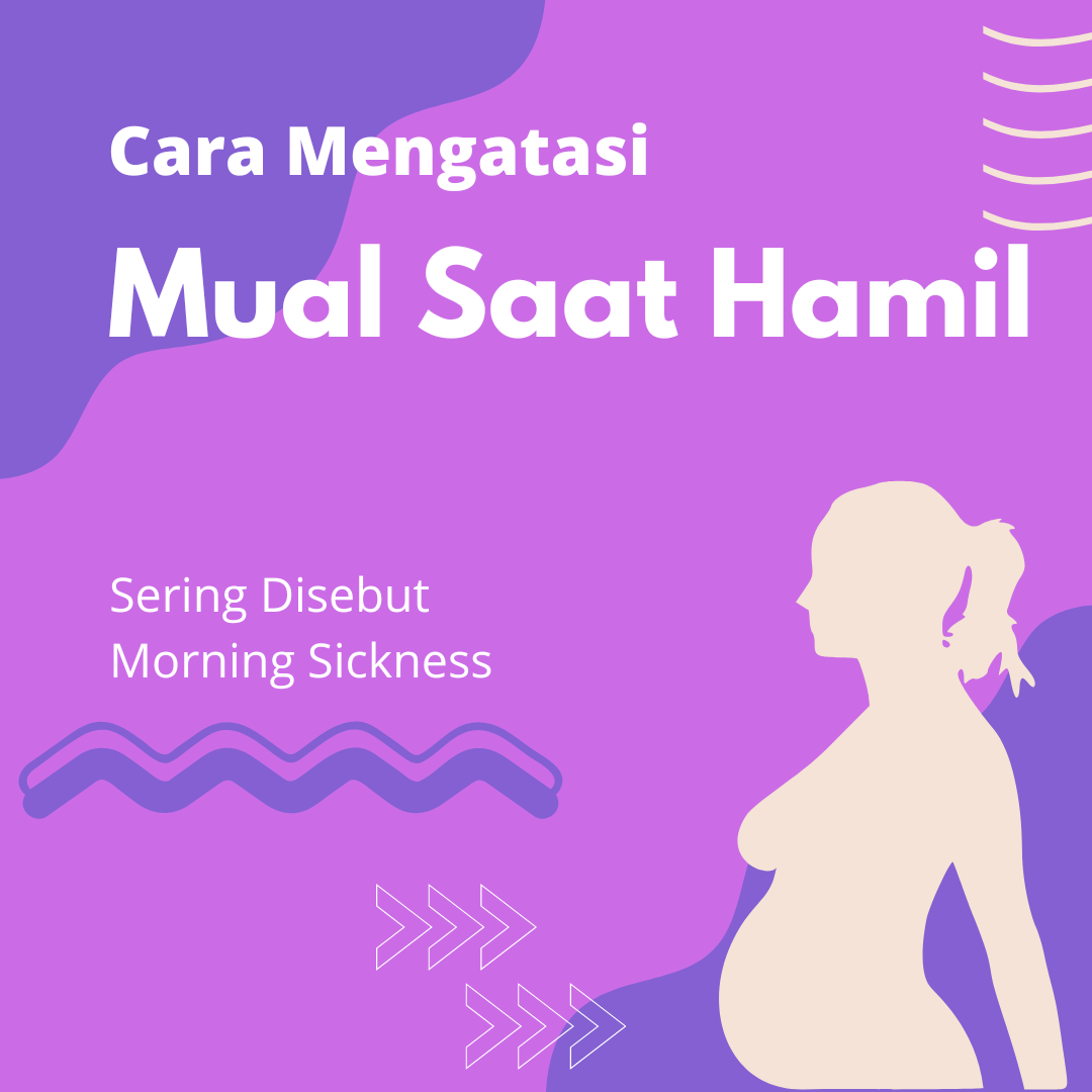 cara mengatasi mual Saat hamil RSIA Harapan Mulia